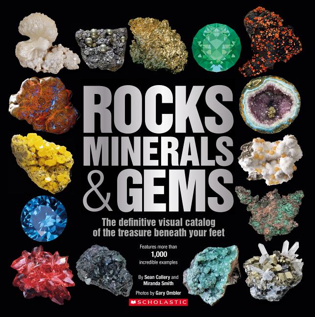 Rocks, Minerals & Gems: The Definitive Visual Catalog of the Treasure beneath your Feet