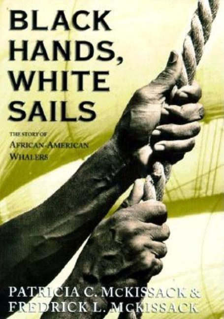 Black Hands, White Sails: The Story of African-American Whalers