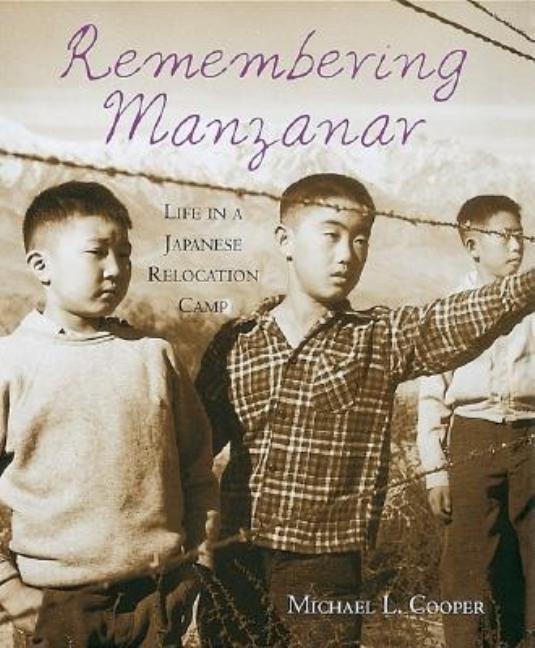 Remembering Manzanar: Life in a Japanese Relocation Camp