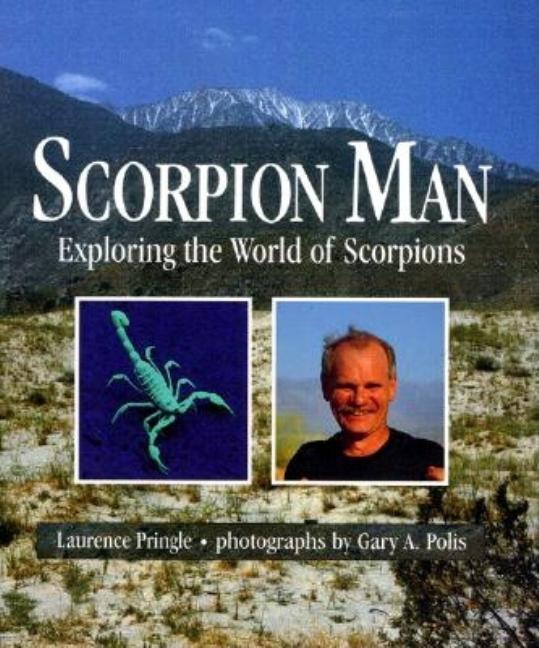 Scorpion Man: Exploring the World of Scorpions