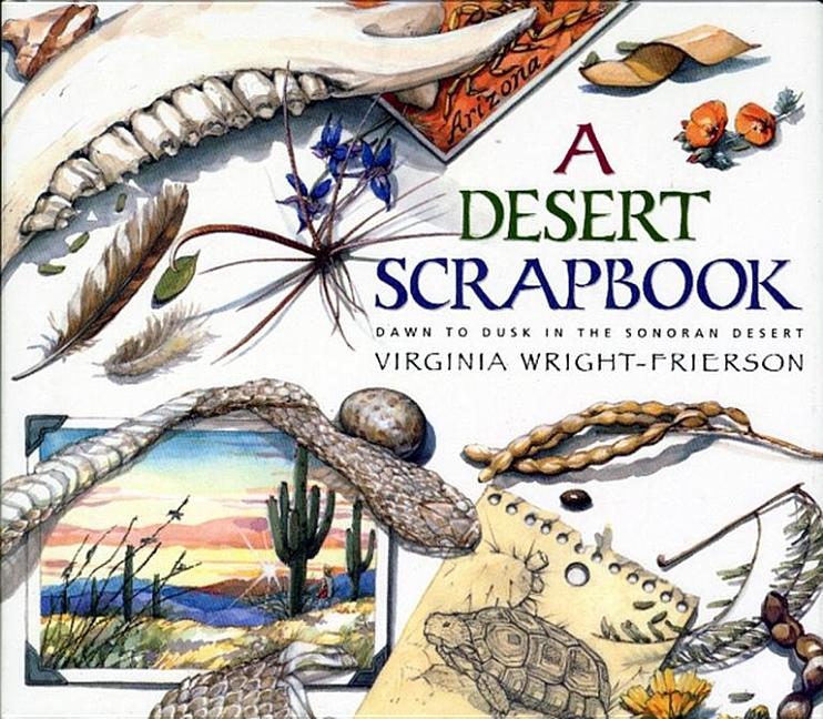 Desert Scrapbook: Dawn to Dusk in the Sonoran Desert