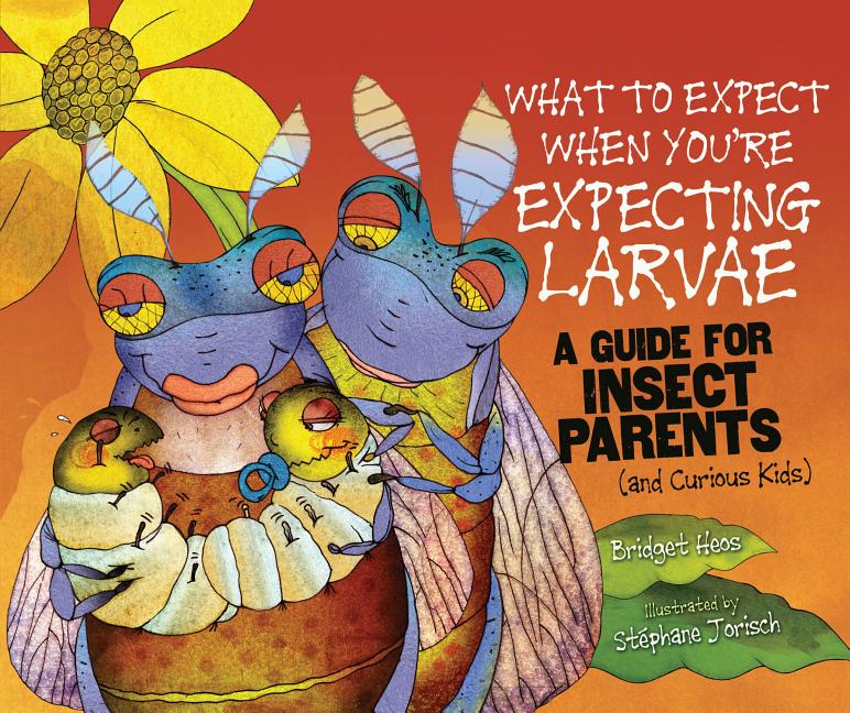 What to Expect When You're Expecting Larvae: A Guide for Insect Parents (and Curious Kids)