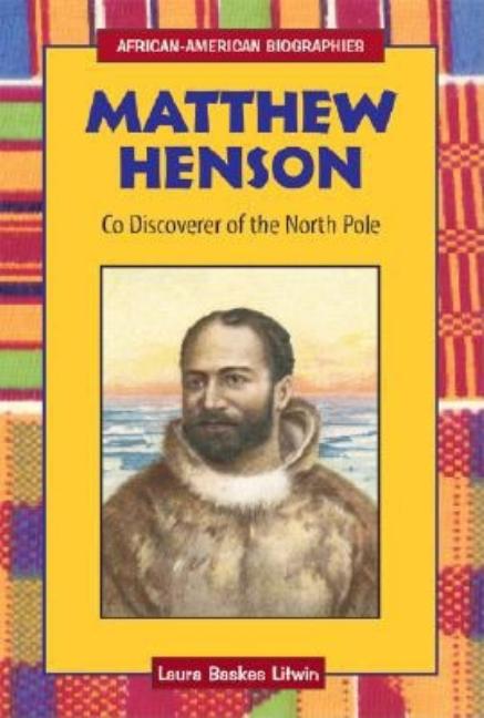 Matthew Henson: Co-Discoverer of the North Pole