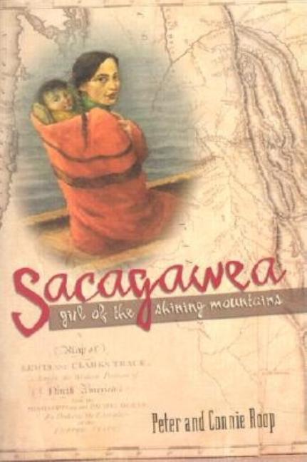 Sacagawea: Girl of the Shining Mountains