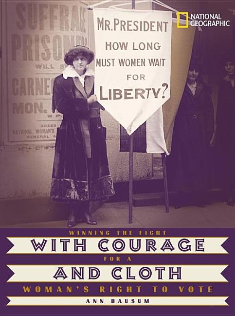 With Courage and Cloth: Winning the Fight for a Woman's Right to Vote