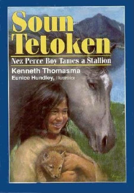 Soun Tetoken: Nez Perce Boy Tames a Stallion