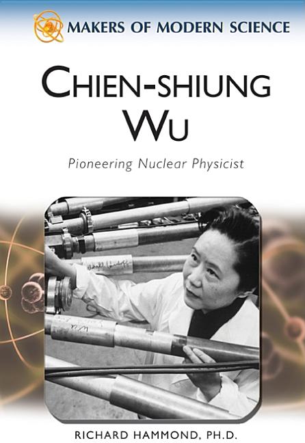 Chien-Shiung Wu: Pioneering Nuclear Physicist