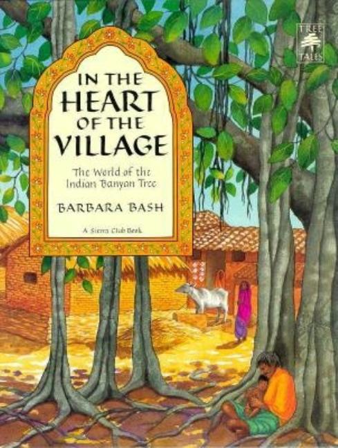In the Heart of the Village: The World of the Indian Banyan Tree