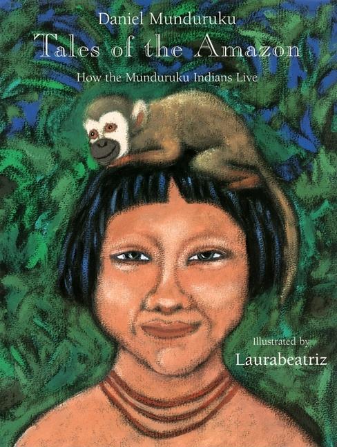 Tales of the Amazon: How the Munduruku Indians Live