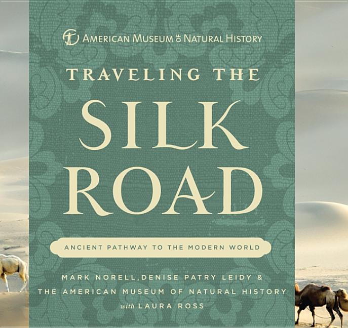 Traveling the Silk Road: Ancient Pathway to the Modern World
