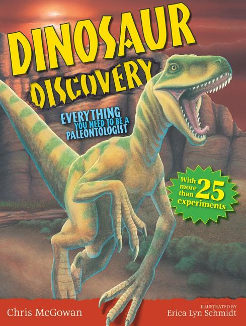 Dinosaur Discovery: Everything You Need to Be a Paleontologist