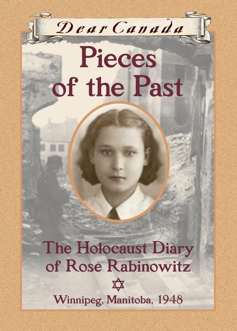 Pieces of the Past: The Holocaust Diary of Rose Rabinowitz, Winnipeg, Manitoba, 1948