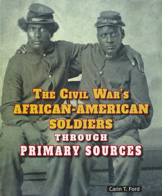 The Civil War's African-American Soldiers Through Primary Sources