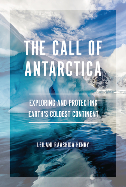 The Call of Antarctica: Exploring and Protecting Earth's Coldest Continent