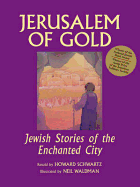 Jerusalem of Gold: Jewish Stories of the Enchanted City