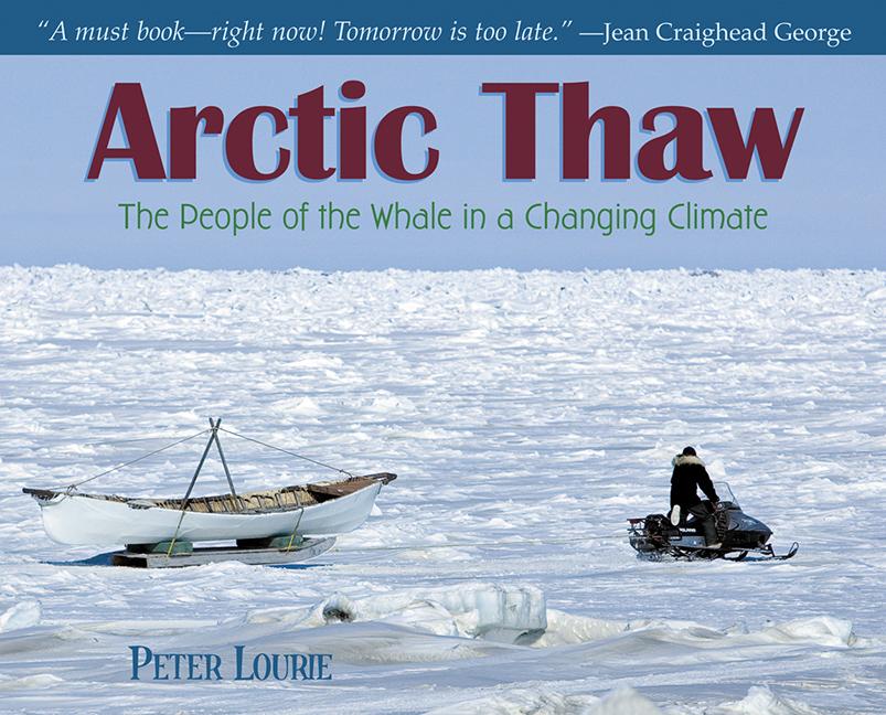 Arctic Thaw: The People of the Whale in a Changing Climate