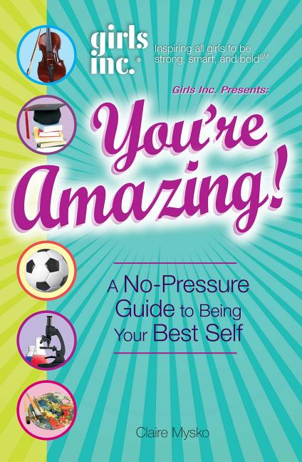 You're Amazing!: A No-Pressure Gude to Being Your Best Self