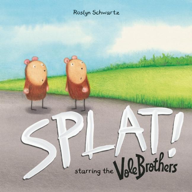 Splat!: Starring the Vole Brothers