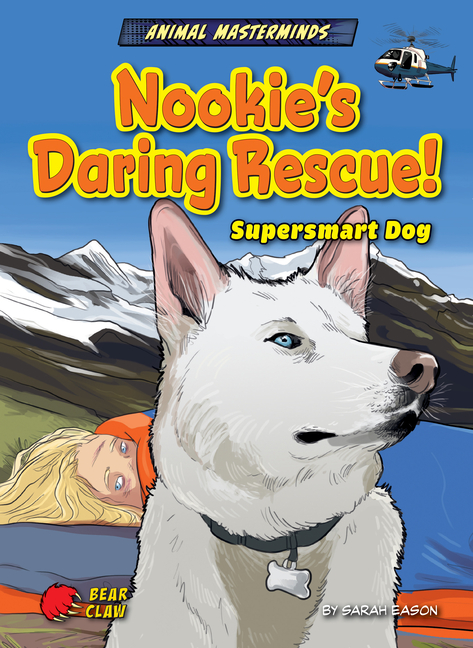 Nookie's Daring Rescue!: Supersmart Dog