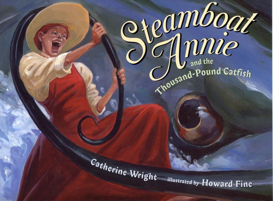 Steamboat Annie and the Thousand-Pound Catfish