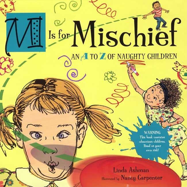 M is for Mischief: An A to Z of Naughty Children