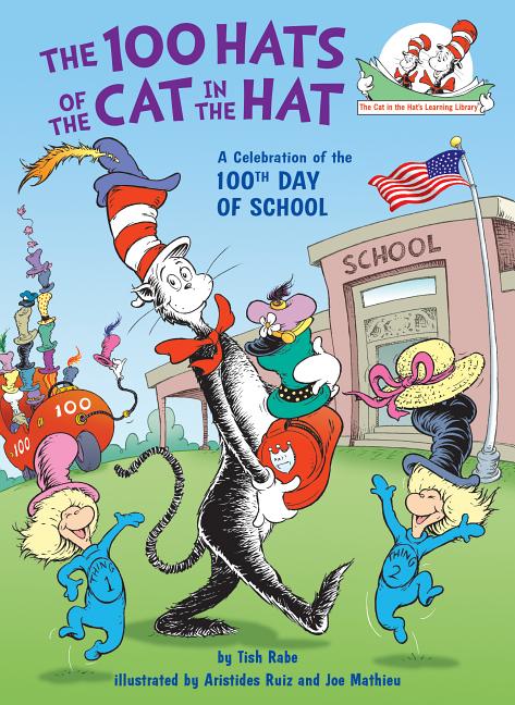 100 Hats of the Cat in the Hat: A Celebration of the 100th Day of School