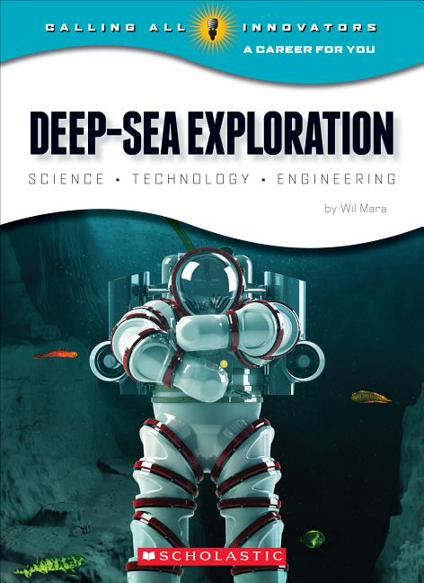 Deep-Sea Exploration: Science Technology Engineering