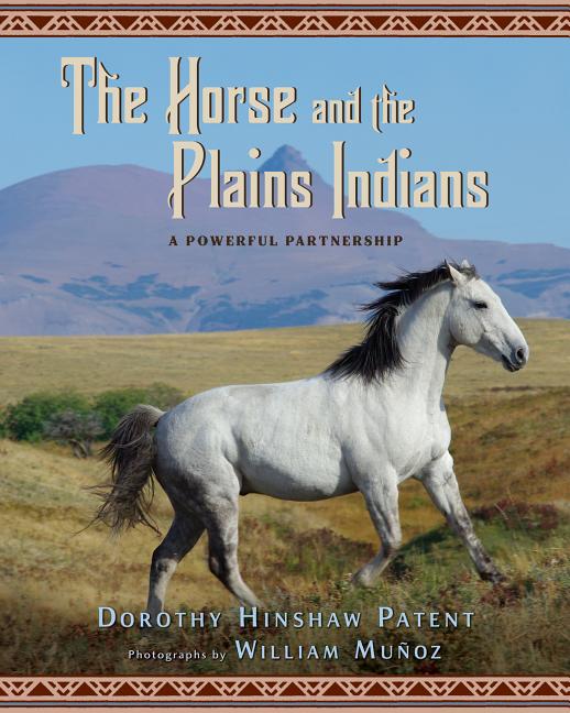 The Horse and the Plains Indians: A Powerful Partnership