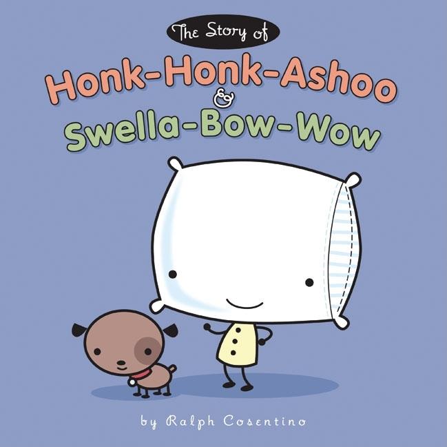 The Story of Honk-Honk-Ashoo and the Swella Bow-Wow