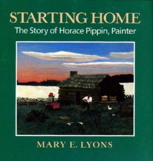 Starting Home: The Story of Horace Pippin, Painter