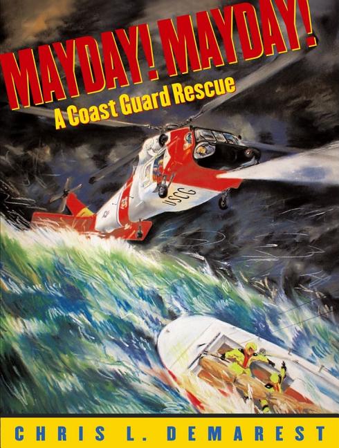Mayday! Mayday!: A Coast Guard Rescue