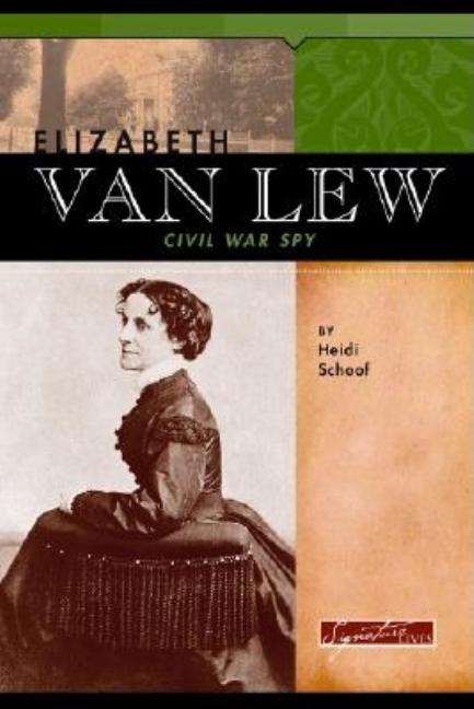 Elizabeth Van Lew: Civil War Spy