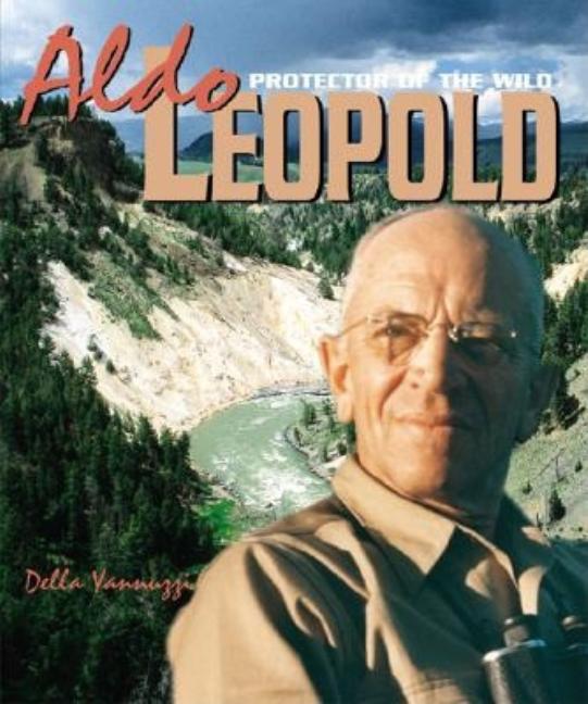 Aldo Leopold: Protector of the Wild