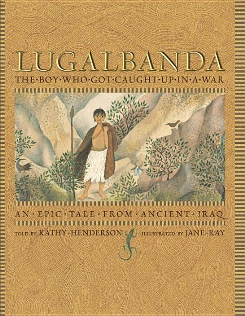Lugalbanda: The Boy Who Got Caught Up in a War