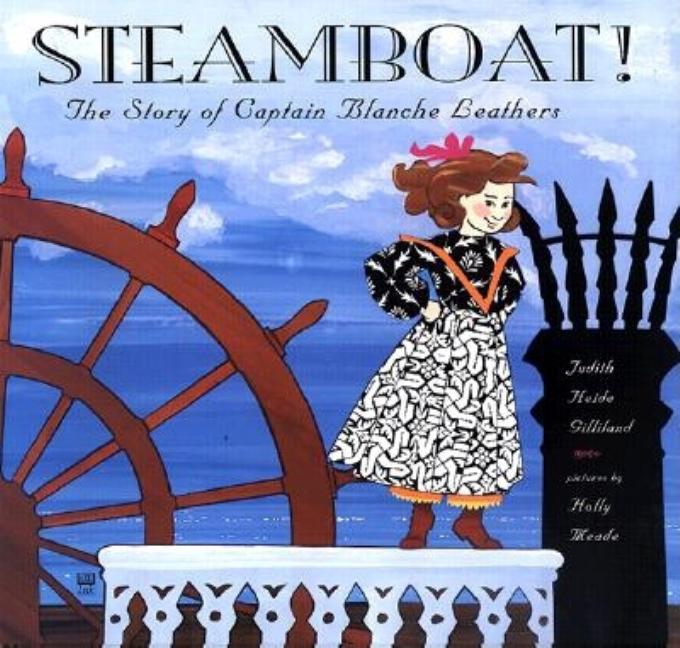 Steamboat!: The Story of Captain Blanche Leathers