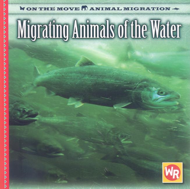 Migrating Animals of the Water
