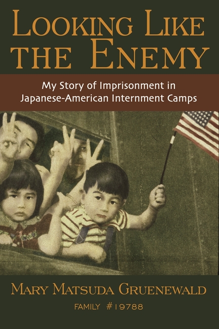 Looking Like the Enemy: My Story of Imprisonment in Japanese American Internment Camps