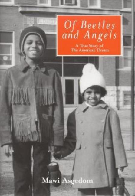 Of Beetles and Angels: A True Story of the American Dream