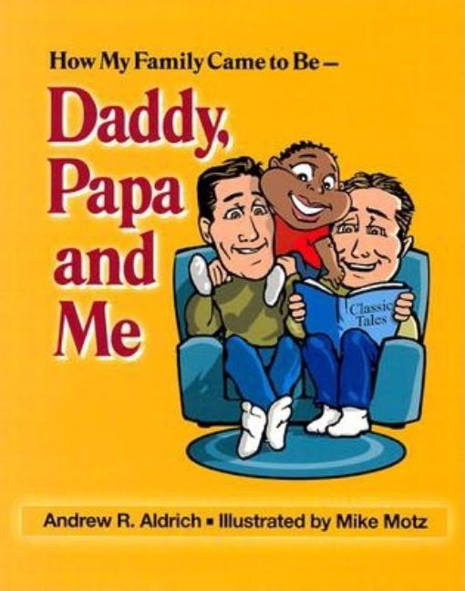 How My Family Came to Be: Daddy, Papa and Me