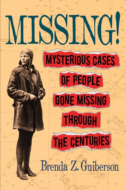 Missing!: Mysterious Cases of People Gone Missing Through the Centuries