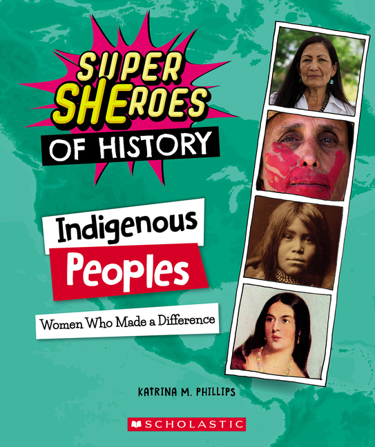 Indigenous Peoples: Women Who Made a Difference