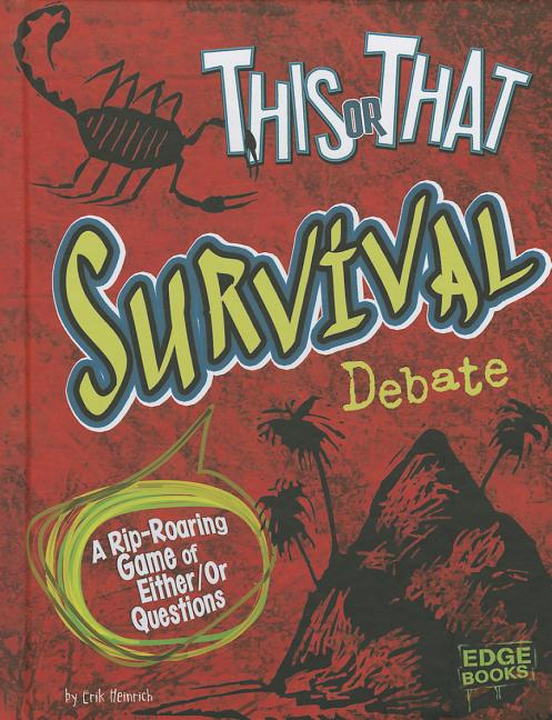 This or That Survival Debate: A Rip-Roaring Game of Either/Or Questions