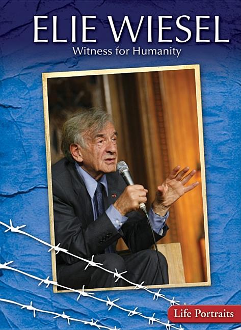 Elie Wiesel: Witness for Humanity