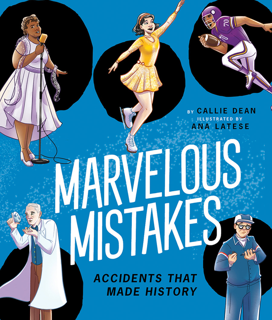 Marvelous Mistakes: Accidents That Made History