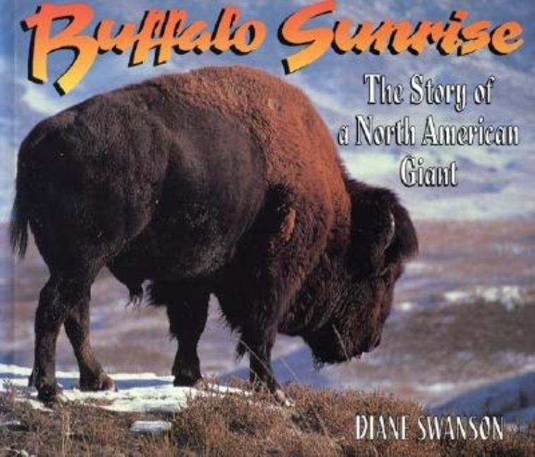 Buffalo Sunrise: The Story of an American Giant