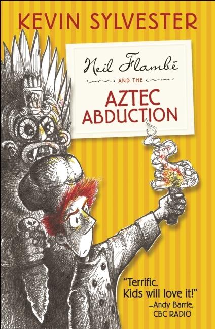 Neil Flambe and the Aztec Abduction