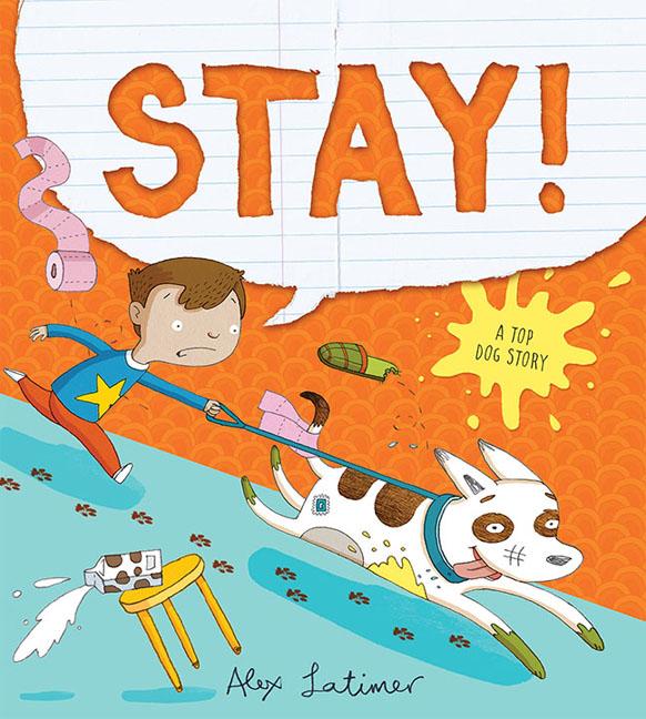 Stay!: A Top Dog Story