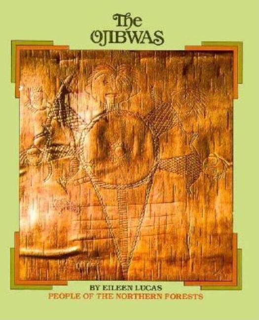 The Ojibwas: People of the Northern Forests