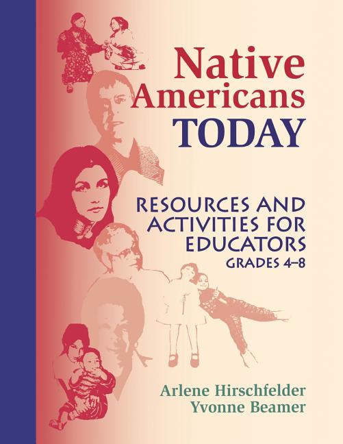 Native Americans Today: Resources and Activities for Educators, Grades 4-8