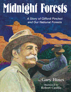Midnight Forests: A Story of Gifford Pinchot and Our National Forests